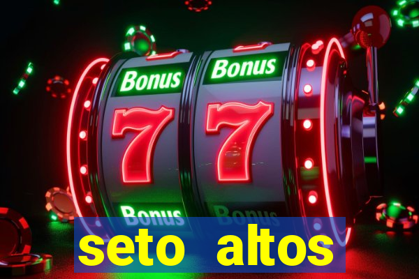 seto altos parametros significado